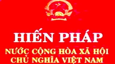  Toàn văn Dự thảo sửa đổi Hiến pháp 1992