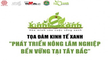 Tọa đàm kinh tế xanh tại Tây Bắc