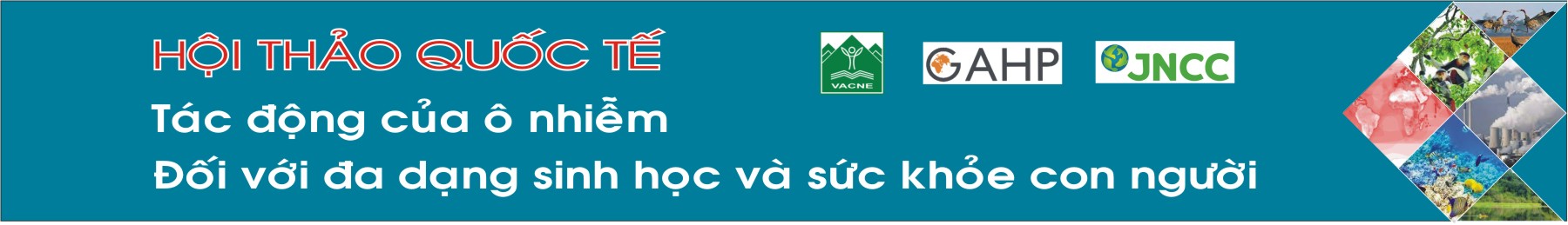 Nhiều[-]báo[-]cáo[-]tham[-]luận[-]cho[-]Hội[-]thảo[-]Quốc[-]tế[-]“Tác[-]động[-]của[-]ô[-]nhiễm[-]môi[-]trường[-]đối[-]với[-]đa[-]dạng[-]sinh[-]học[-]và[-]sức[-]khỏe[-]con[-]người”